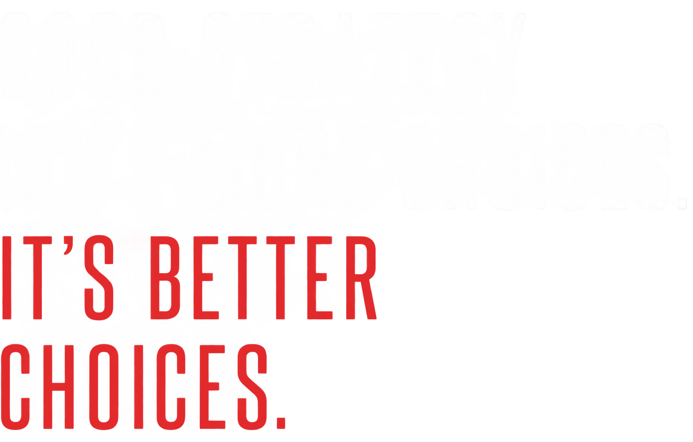 Good Strategy Isn't More Choices. It's Better Choices.